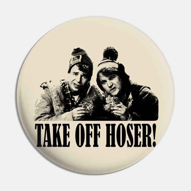 Take Off Hoser! Pin by RetroPandora