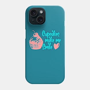 Cupcakes Make Me Smile Phone Case