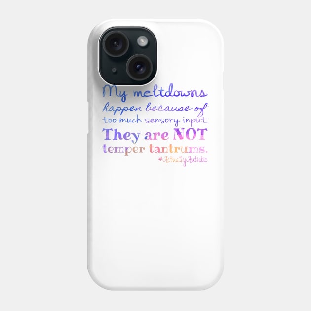 #ActuallyAutistic Meltdowns Phone Case by NatLeBrunDesigns