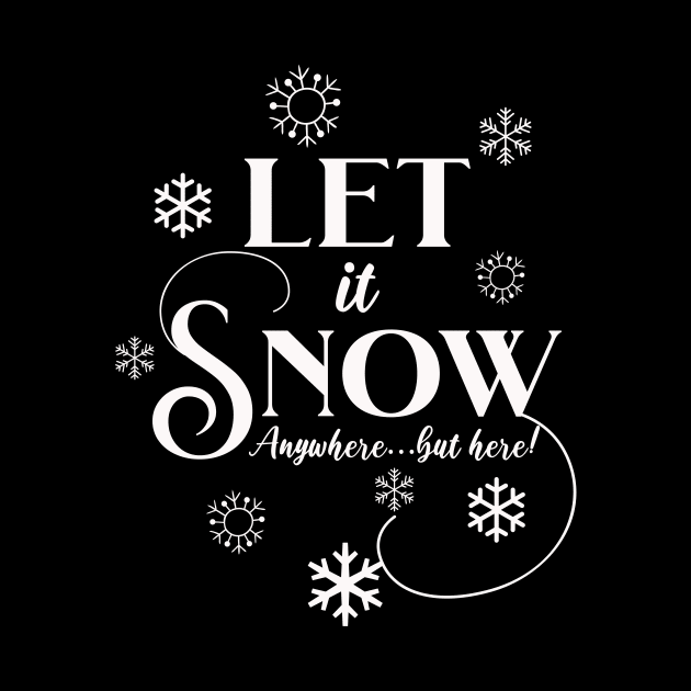 Let It Snow, Anywhere but here! by SWITPaintMixers