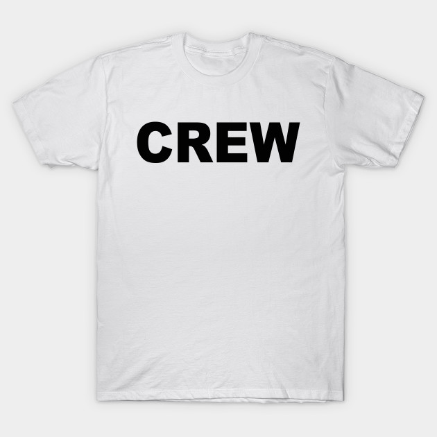CREW Shirt - Crew - T-Shirt | TeePublic