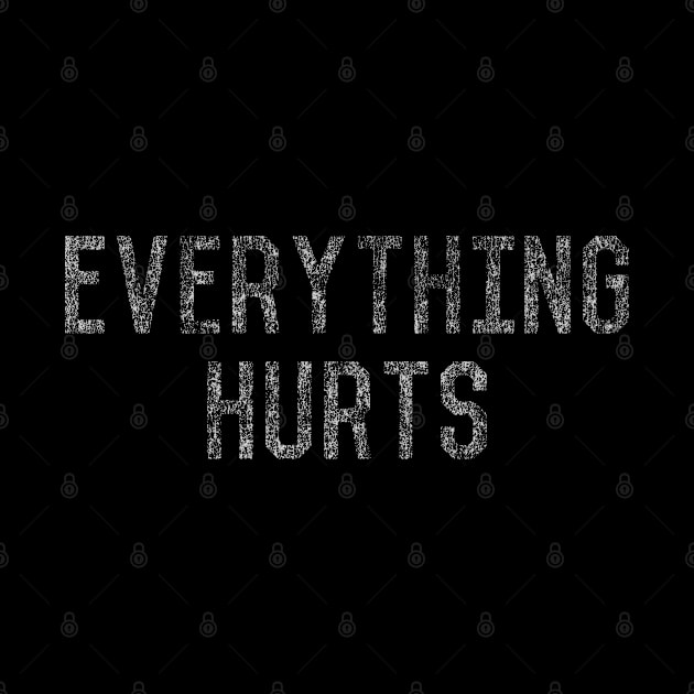 Everything Hurts Vintage Workout by Flippin' Sweet Gear