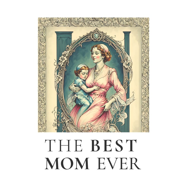 THE BEST  MOM EVER FINE ART VINTAGE STYLE MOTHER OLD TIME by the619hub