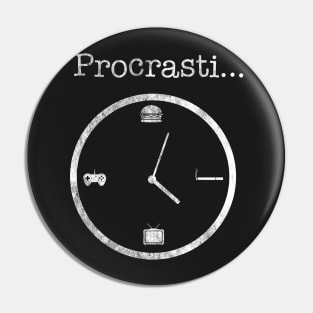 Procrastination Pin