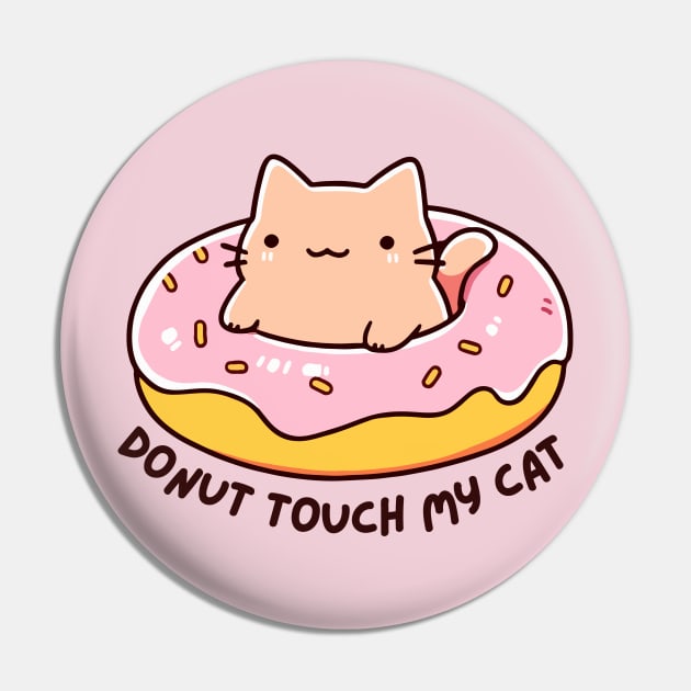 Donut Touch My Cat - Funny Kitty Donut - Kawaii Cat Pin by TeeTopiaNovelty