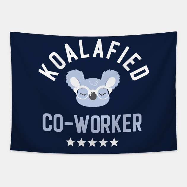 Koalafied Co-Worker - Funny Gift Idea for Co-Workers Tapestry by BetterManufaktur