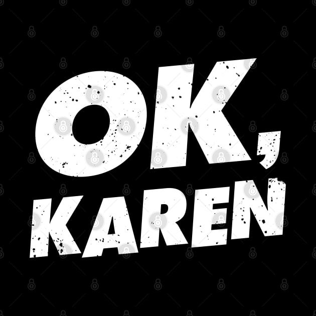OK, Karen by TextTees