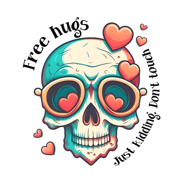 Free Hugs Just Kidding Don't Touch by ARTGUMY