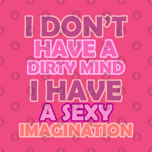 I Don't Have A Dirty Mind (PINK) by YasStore