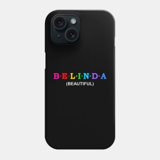 Belinda  - Beautiful. Phone Case