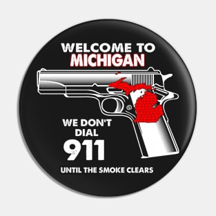 Welcome To Michigan 2nd Amendment Funny Gun Lover Owner Pin