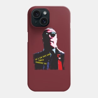 If I Am Not God Phone Case