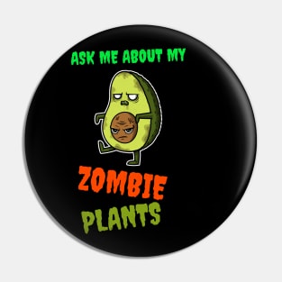 Ask Me About My Zombie Plants Funny Halloween Design Pin