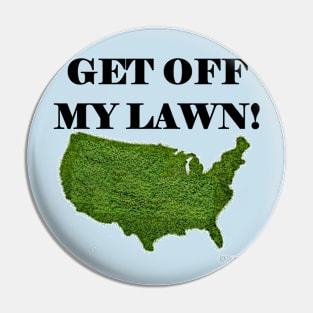 Get Off My Lawn! Pin