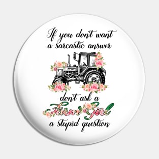 If You Don't Want A Sarcastic Answer Don't Ask A Farm Girl A Stupid Question Pin