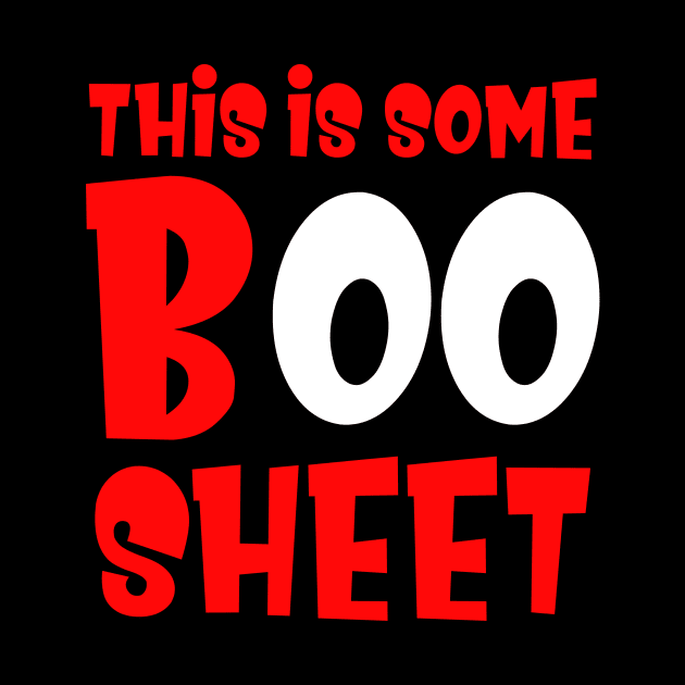 THIS IS SOME BOO SHEET - HALLOWEEN DESIGN by Movielovermax