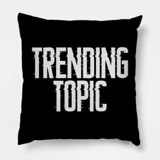 Trending Topic Pillow