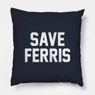 SAVE FERRIS Pillow