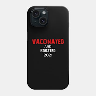 Vaccinated and Boosted 2021 Phone Case