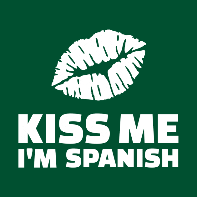 Kiss me I'm spanish by Designzz