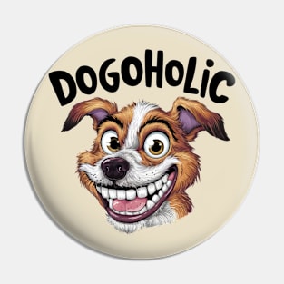 Funny Dogoholic Big Smile Cartoon for Dog Lovers Pin