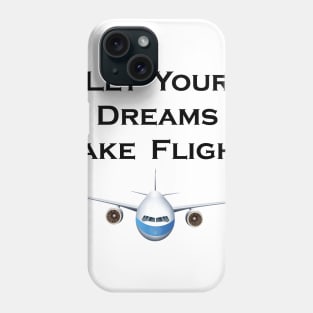 Let Your Dreams Take Flight Pilot Airplanes Gift Phone Case