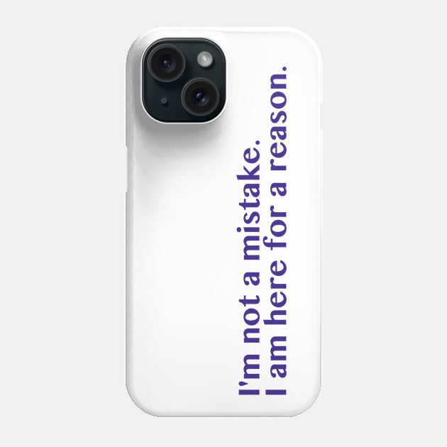 I am here for a reason. Phone Case by thecrazyones