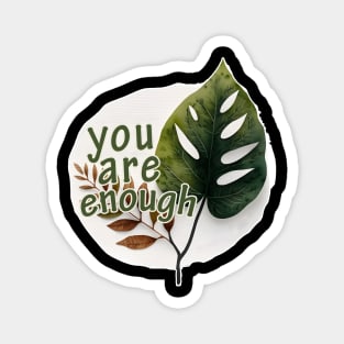 You Are Enough | Be Proud Quotes Magnet