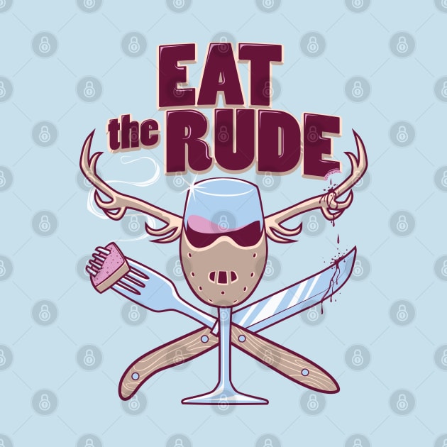 Eat the Rude by kgullholmen