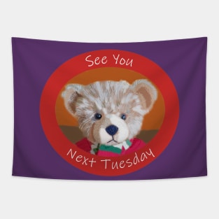 Bear Reminder See You Next Tuesday Tapestry