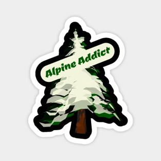 Alpine Addict, Slalom skiing, mountain skiing gifts, alpine tree, alpine life Magnet