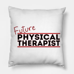 Future Physical Therapist Pillow