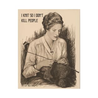 I Knit So I Don't Kill People T-Shirt