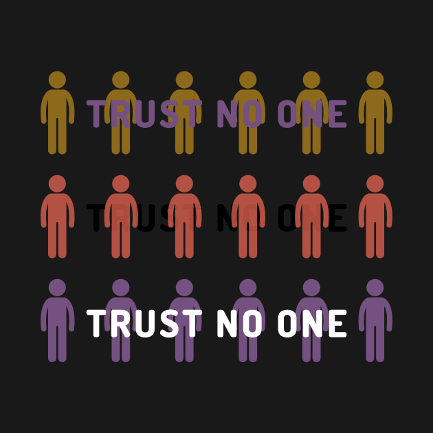 Trust No One by Devildom Designs