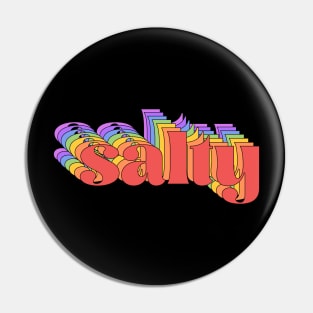 Meme: salty (bright rainbow retro letters) Pin