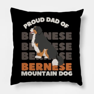 Proud dad of Bernese Mountain Dog Life is better with my dogs Dogs I love all the dogs Pillow