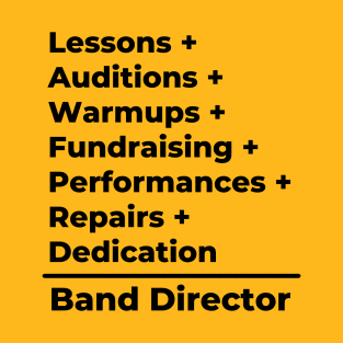 Band Director Equation - black text T-Shirt