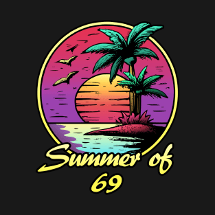 Summer of 69 summer sunset Sun T-Shirt