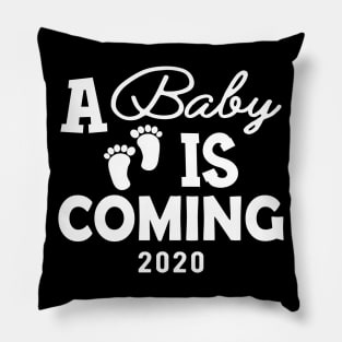 Pregnant - Baby is coming 2020 Pillow