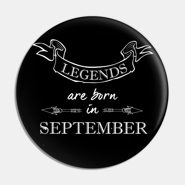 Legends are Born in September Pin by Ciaranmcgee