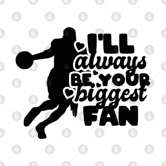 I'll always be your biggest fan - basketball lover by artdise
