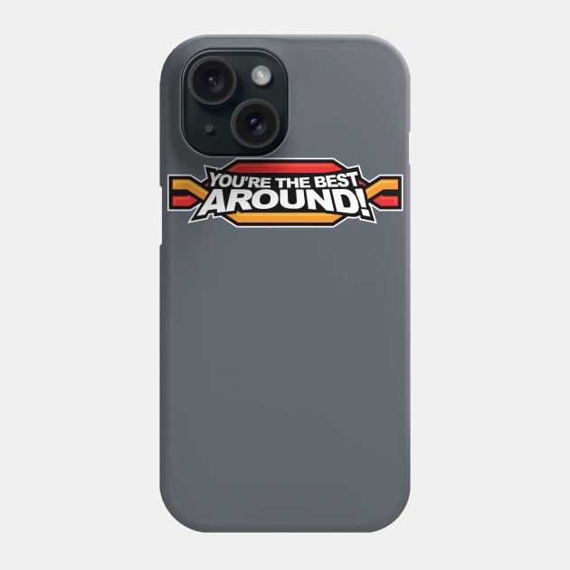 You're the BEST! Phone Case by JWDesigns