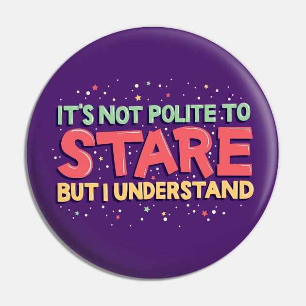 Not Polite to Stare Pin by polliadesign