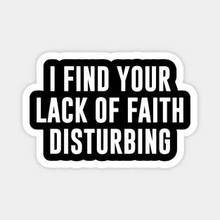 I find your lack of faith disturbing Magnet