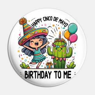 Happy Cinco De Mayo Birthday To Me Cute Mexican Girl Cactus Pin