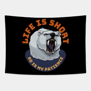 Life Is Short So Is My Patience Tapestry