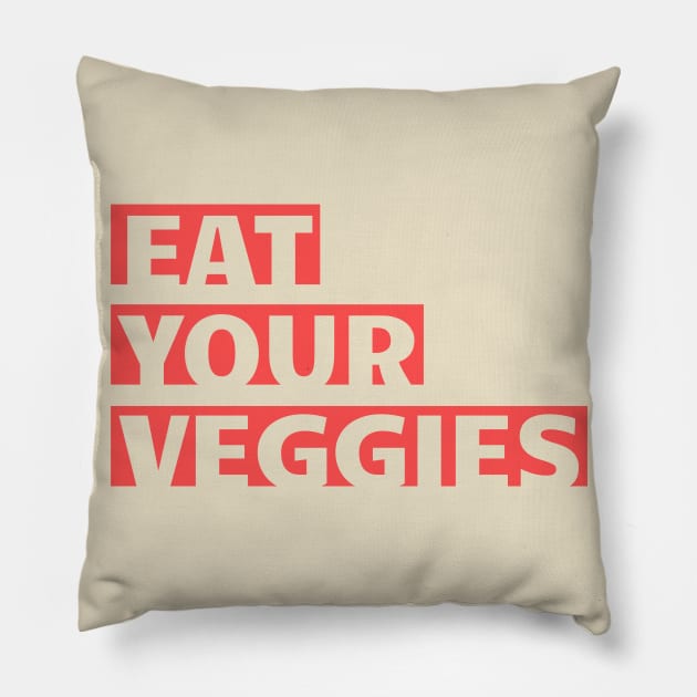 eat your veggies Pillow by the gulayfather