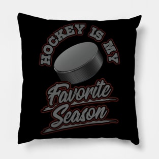 Hockey is My Favorite Season Sports Fan Mom Gift Pillow