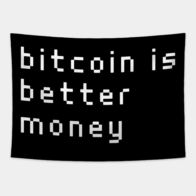 bitcoin is better money Tapestry by Metavershort