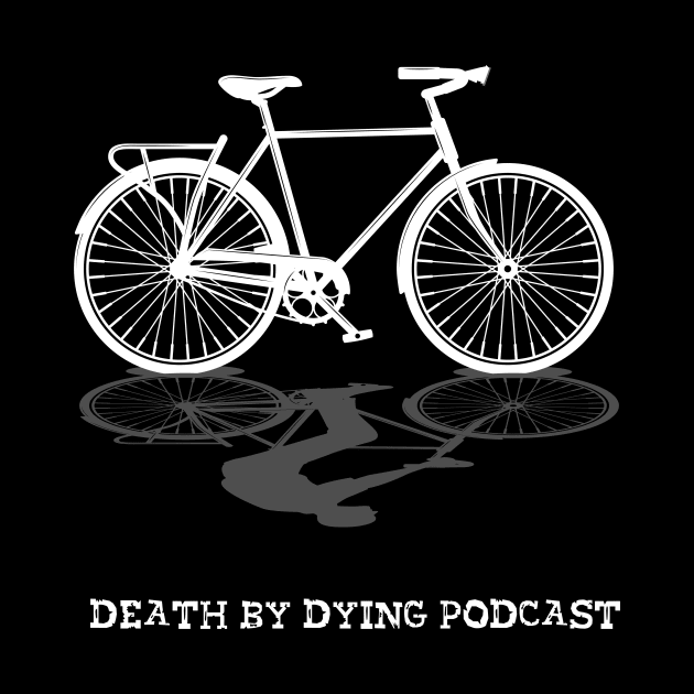 Martin the Phantom Bicycle by Death by Dying Podcast